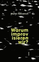 bokomslag Warum improvisieren wir?