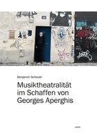 Benjamin Scheuer - Musiktheatralität im Schaffen von Georges Aperghis, Häftad