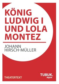 bokomslag König Ludwig I. und Lola Montez