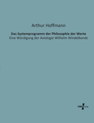 bokomslag Das Systemprogramm der Philosophie der Werte