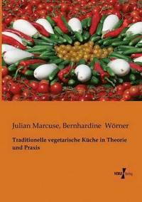 bokomslag Traditionelle vegetarische Kche in Theorie und Praxis