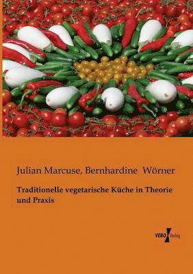 bokomslag Traditionelle vegetarische Küche in Theorie und Praxis