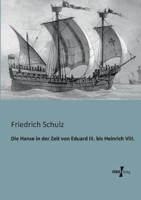 bokomslag Die Hanse in der Zeit von Eduard III. bis Heinrich VIII.