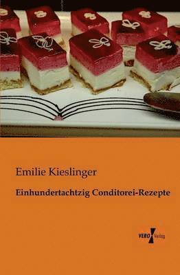 bokomslag Einhundertachtzig Conditorei-Rezepte