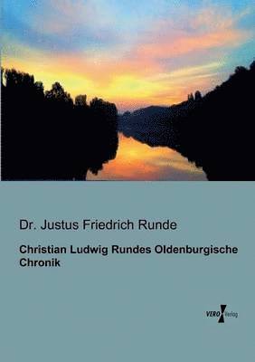 bokomslag Christian Ludwig Rundes Oldenburgische Chronik