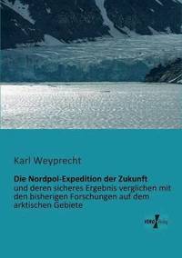 bokomslag Die Nordpol-Expedition der Zukunft
