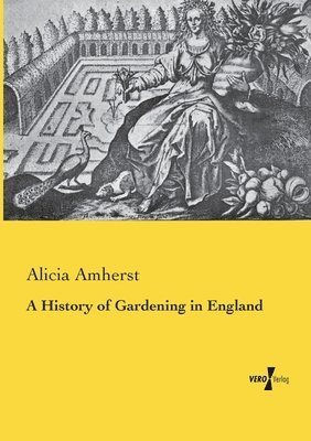 A History of Gardening in England 1