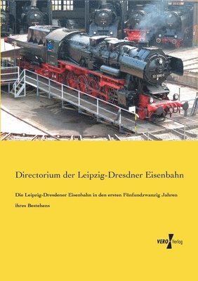 Directorium Lde, Directorium LDE, Directorium der Leipzig-Dresdner Eisenbahn - Leipzig-Dresdener Eisenbahn in den ersten Fünfundzwanzig Jahren ihres Bestehens, Häftad