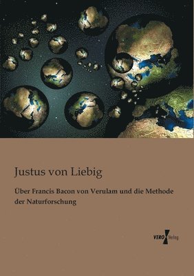 ber Francis Bacon von Verulam und die Methode der Naturforschung 1