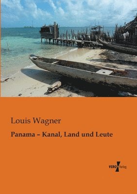 Louis Wagner - Panama - Kanal, Land und Leute, Häftad