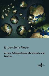 bokomslag Arthur Schopenhauer als Mensch und Denker