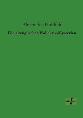 bokomslag Die altenglischen Kollektiv-Mysterien