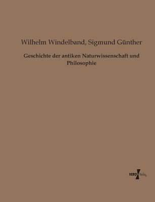 Geschichte der antiken Naturwissenschaft und Philosophie 1