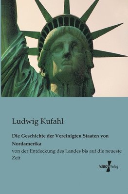 Ludwig Kufahl - Geschichte der Vereinigten Staaten von Nordamerika, Häftad