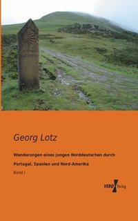 bokomslag Wanderungen eines jungen Norddeutschen durch Portugal, Spanien und Nord-Amerika