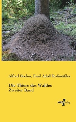 Alfred Brehm, Emil Adolf Roßmäßler - Thiere des Waldes, Häftad