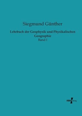 bokomslag Lehrbuch der Geophysik und Physikalischen Geographie