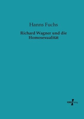 bokomslag Richard Wagner und die Homosexualitt