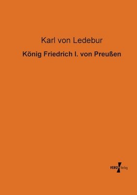 bokomslag König Friedrich I. von Preußen