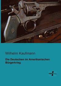 bokomslag Die Deutschen im Amerikanischen Burgerkrieg