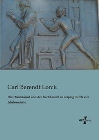 bokomslag Die Druckkunst und der Buchhandel in Leipzig durch vier Jahrhunderte