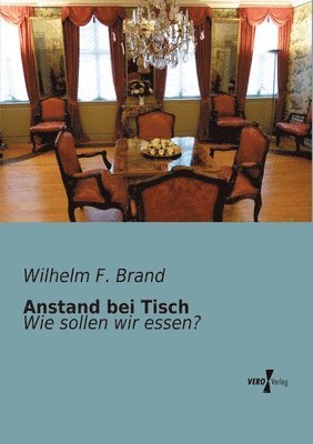Wilhelm F Brand, Wilhelm F. Brand - Anstand bei Tisch, Häftad