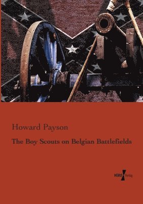 The Boy Scouts on Belgian Battlefields 1