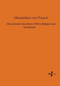 bokomslag Die deutsche Kavallerie 1914 in Belgien und Frankreich