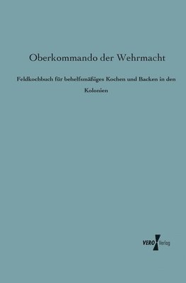 bokomslag Feldkochbuch fr behelfsmiges Kochen und Backen in den Kolonien