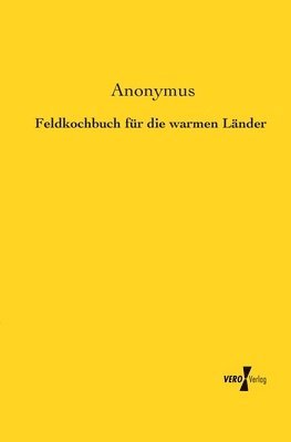 bokomslag Feldkochbuch für die warmen Länder