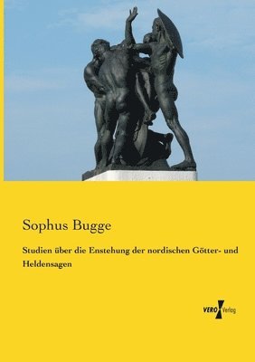 bokomslag Studien uber die Enstehung der nordischen Goetter- und Heldensagen