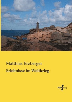 Erlebnisse im Weltkrieg 1