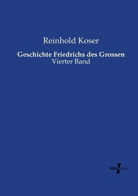 Geschichte Friedrichs des Grossen 1