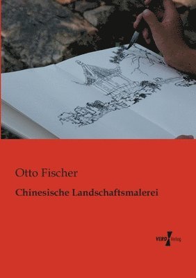 Otto Fischer - Chinesische Landschaftsmalerei, Häftad