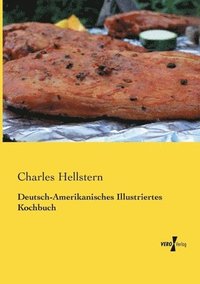 bokomslag Deutsch-Amerikanisches Illustriertes Kochbuch