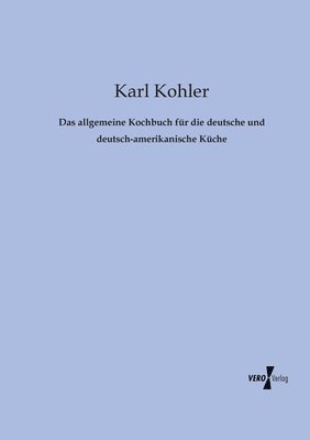 bokomslag allgemeine Kochbuch für die deutsche und deutsch-amerikanische Küche