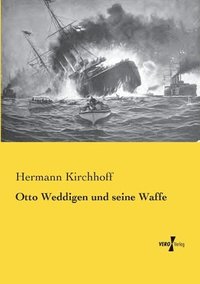 bokomslag Otto Weddigen und seine Waffe