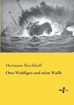 Otto Weddigen und seine Waffe 1