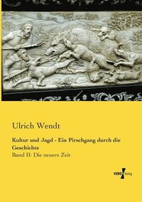 bokomslag Kultur und Jagd - Ein Pirschgang durch die Geschichte