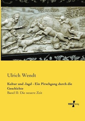 Kultur und Jagd - Ein Pirschgang durch die Geschichte