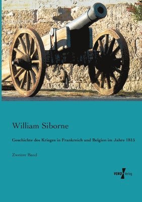 bokomslag Geschichte des Krieges in Frankreich und Belgien im Jahre 1815