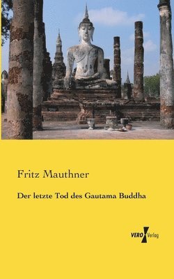 Der letzte Tod des Gautama Buddha 1