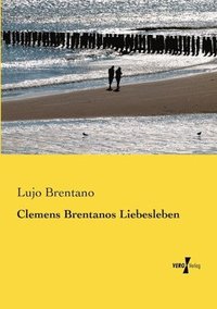 bokomslag Clemens Brentanos Liebesleben
