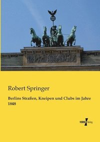bokomslag Berlins Strassen, Kneipen und Clubs im Jahre 1848