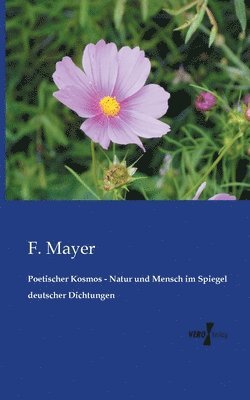 Poetischer Kosmos - Natur und Mensch im Spiegel deutscher Dichtungen 1