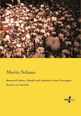 bokomslag Baumwoll-Anbau, -Handel und -Industrie in den Vereinigten Staaten von Amerika