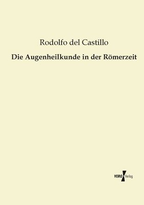 Rodolfo Del Castillo, Rodolfo del Castillo - Augenheilkunde in der Römerzeit, Häftad