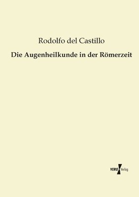 Die Augenheilkunde in der Rmerzeit 1