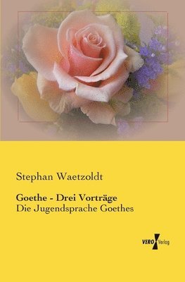 Goethe - Drei Vortrage 1