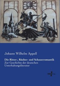 bokomslag Die Ritter-, Rauber- und Schauerromantik